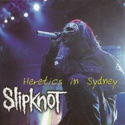 Slipknot (USA-1) : Heretics in Sydney